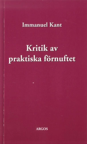 Kritik av praktiska förnuftet; Immanuel Kant; 2001