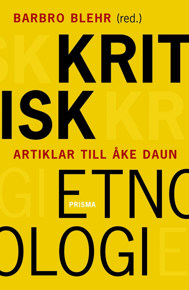 Kritisk etnologi : Artiklar till Åke Daun; Barbro Blehr; 2001