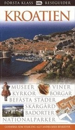 Kroatien : museer, viner, kyrkor, borgar, befästa städer ...; Sofia von Malmborg; 2006