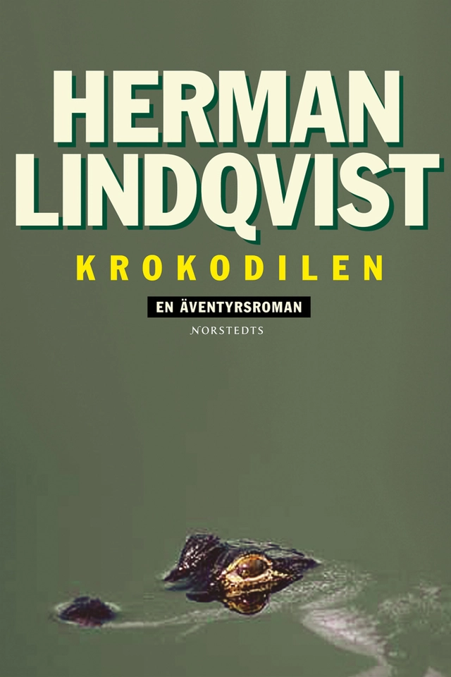 Krokodilen : En äventyrsroman; Herman Lindqvist; 2003