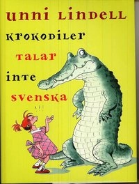 Krokodiler talar inte svenska; Unni Lindell; 2008