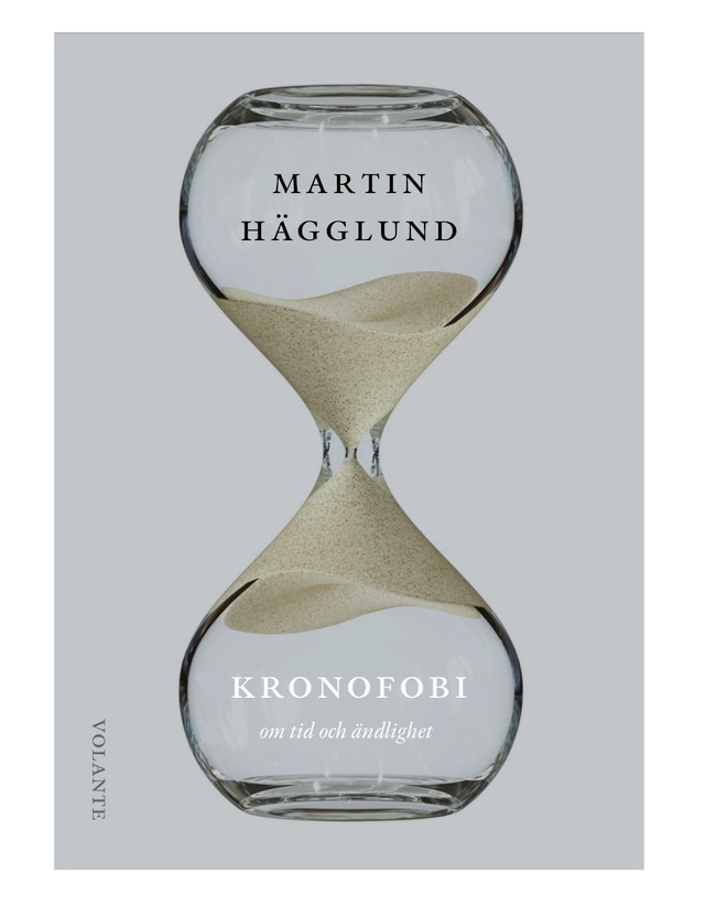 Kronofobi : essäer om tid och ändlighet; Martin Hägglund; 2021