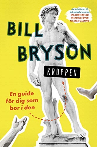 Kroppen : en guide för dig som bor i den; Bill Bryson; 2019
