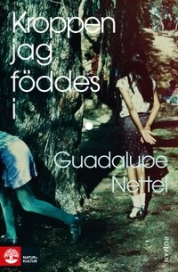 Kroppen jag föddes i; Guadalupe Nettel; 2015