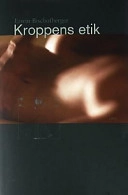 Kroppens etik   ; Erwin Bischofberger; 2002