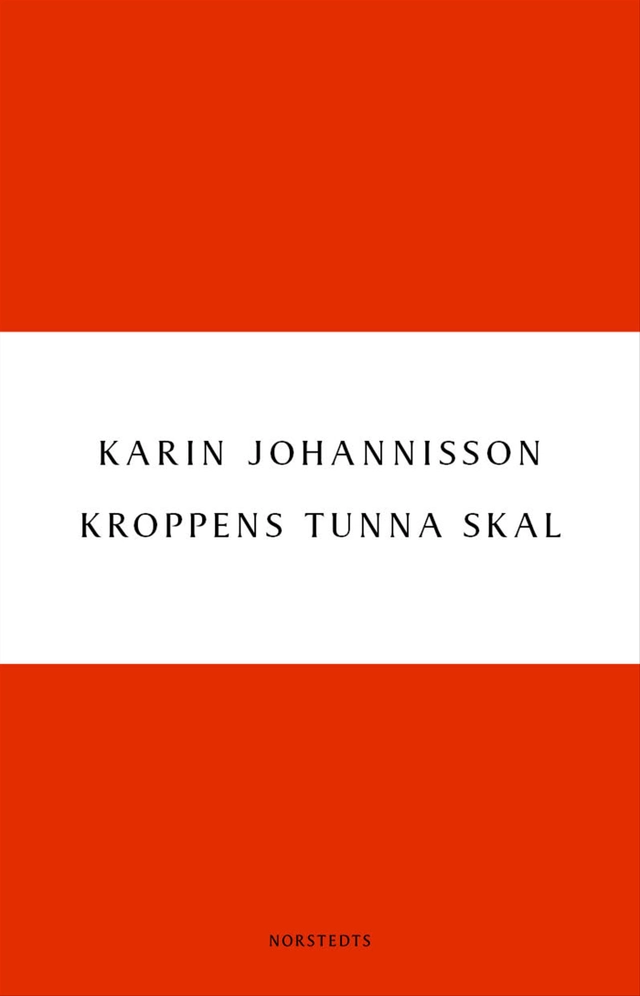 Kroppens tunna skal : sex essäer om kropp, historia och kultur; Karin Johannisson; 2001