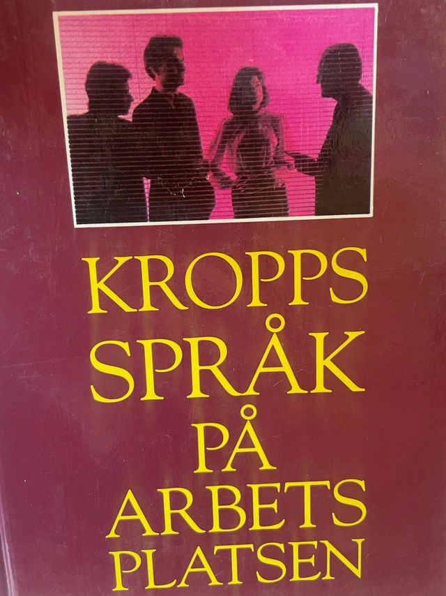 Kroppsspråk på arbetsplatsen; Julius Fast; 1992