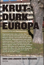 Krutdurk Europa : arbetarrörelsen och högerpopulismen; Anna-Lena Lodenius, Mats Wingborg; 2011