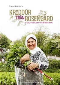 Kryddor från Rosengård : mat möten människor; Lena Friblick; 2010