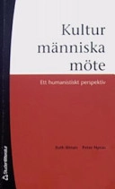 Kultur, människa, möte : ett humanistiskt perspektiv; Ruth Illman, Peter Nynäs; 2005