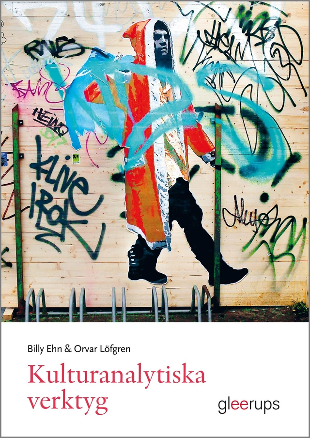 Kulturanalytiska verktyg; Billy Ehn, Orvar Löfgren; 2012