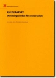 Kulturarvet : utvecklingsområde för svensk turism; Riksantikvarieämbetet, Riksantikvarieämbetet och Statens historiska museer; 2002