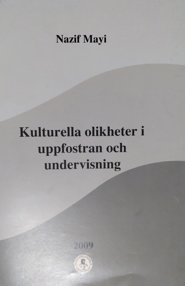 Kulturella olikheter i uppfostran och undervisning; Nazif Mayi; 2010