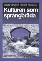 Kulturen som språngbräda; E Jernström, H Johansson; 1997