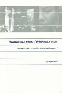Kulturens plats - maktens rum; Martin Gren; 2000