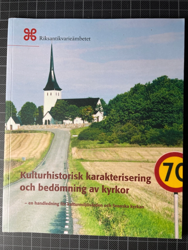 Kulturhistorisk karakterisering och bedömning av kyrkor : en handledning för kulturmiljövården och Svenska kyrkan; Ingrid Schwanborg; 2002