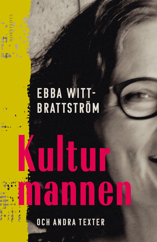 Kulturmannen och andra texter; Ebba Witt-Brattström; 2016