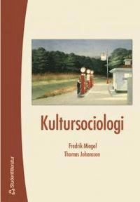 Kultursociologi; Fredrik Miegel, Thomas Johansson; 2002