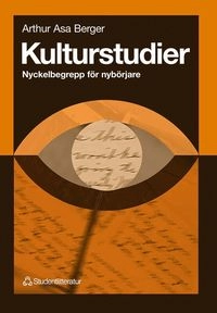 Kulturstudier - Nyckelbegrepp för nybörjare; Arthur Asa Berger; 1999