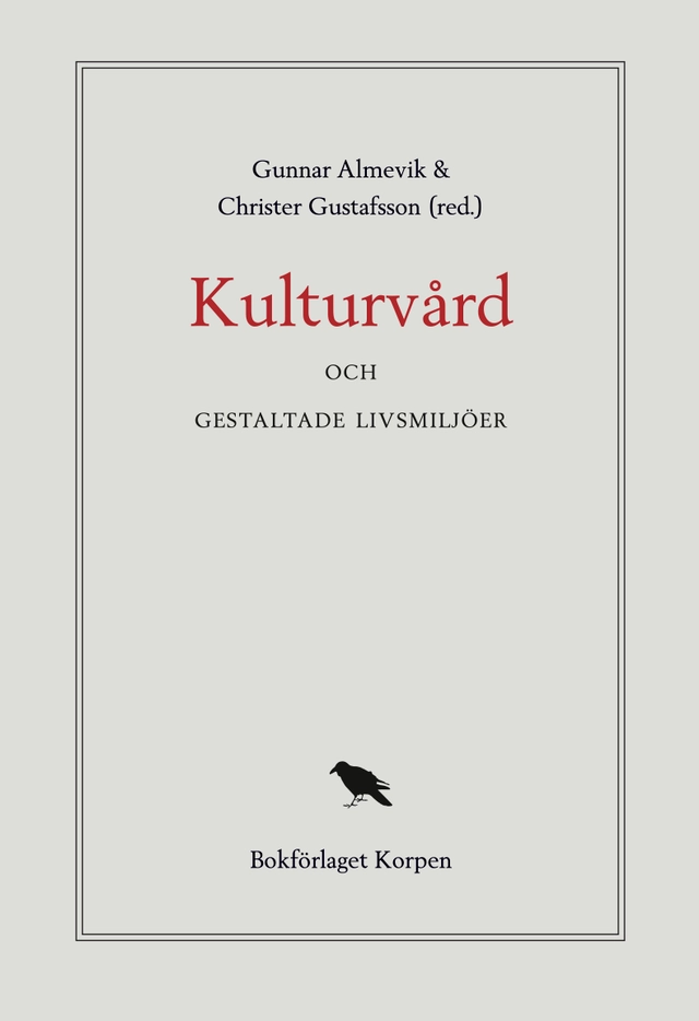 Kulturvård och gestaltade livsmiljöer; Gunnar Almevik, Christer Gustafsson, Suzanne Pluntke, Claes Caldenby, Karin Hermerén, Susanne Fredholm, Johanna Lange; 2024
