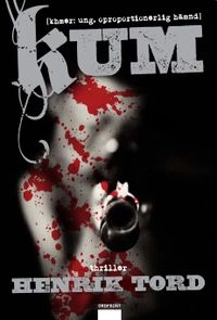 Kum: khmer: ung. oproportionerlig hämnd; Henrik Tord; 2012