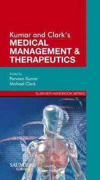 Kumar & Clark's medical management and therapeutics; Michael L Clark; 2011