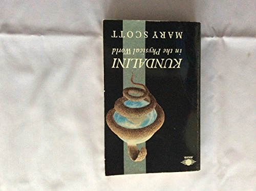 Kundalini in the Physical WorldArkana Book; Mary Scott; 1989