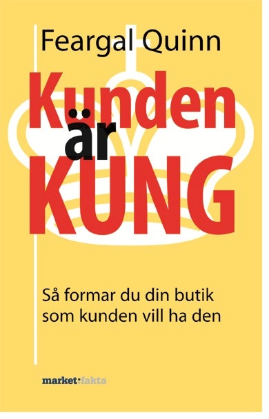 Kunden är kung; Feargal Quinn; 2009