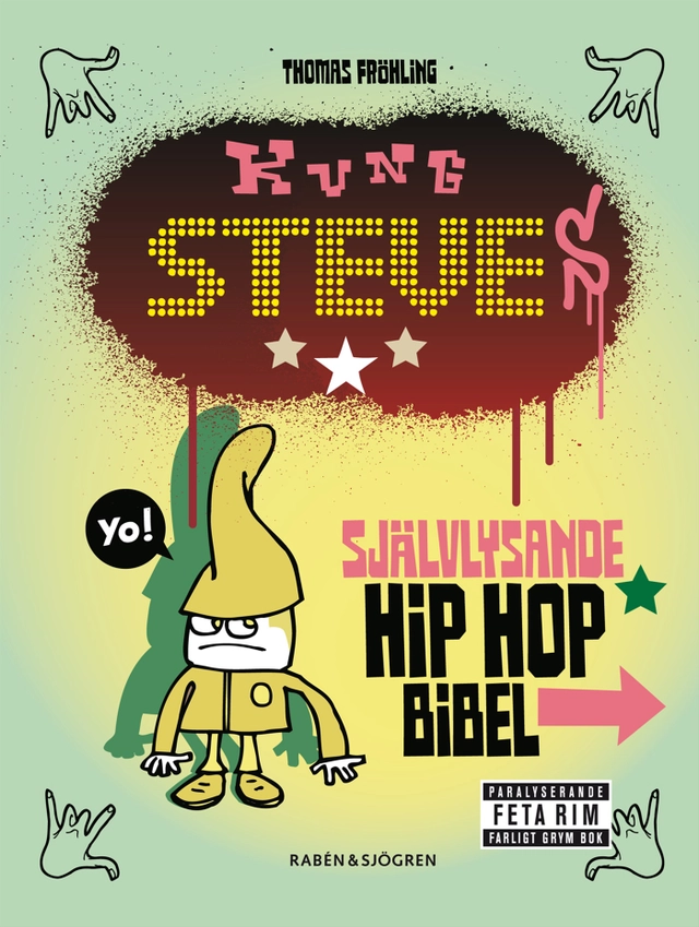 Kung Steves självlysande Hip Hop Bibel; Thomas Fröhling; 2008