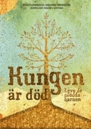 Kungen är död - leve de ofödda barnen; Johannes Söderqvist; 2011
