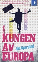 Kungen av Europa; Jan Kjaerstad; 2006