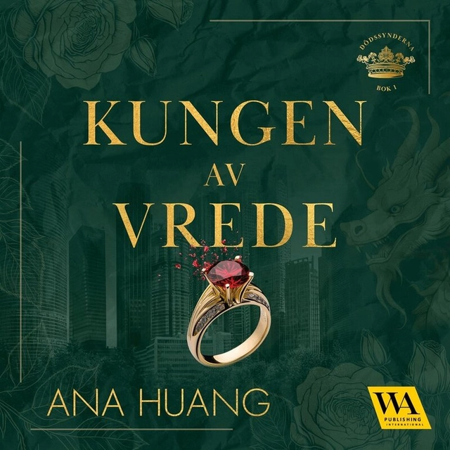 Kungen av vrede; Ana Huang, Charlotta Åkerblom, Duncan Green, Nuanxed Therese Wijk; 2024