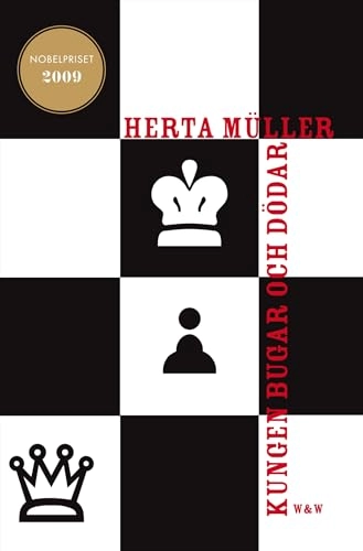 Kungen bugar och dödar; Herta Müller; 2009