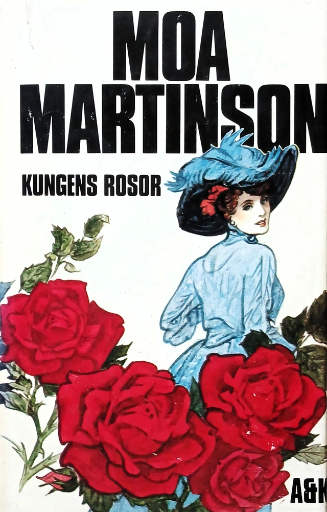 Kungens rosor; Moa Martinson; 1974