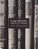 Kungl. biblioteket : byggnaden och samlingarna; Anders Burius; 1998