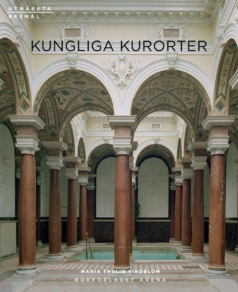 Kungliga kurorter; Maria Kindblom Thulin; 2007