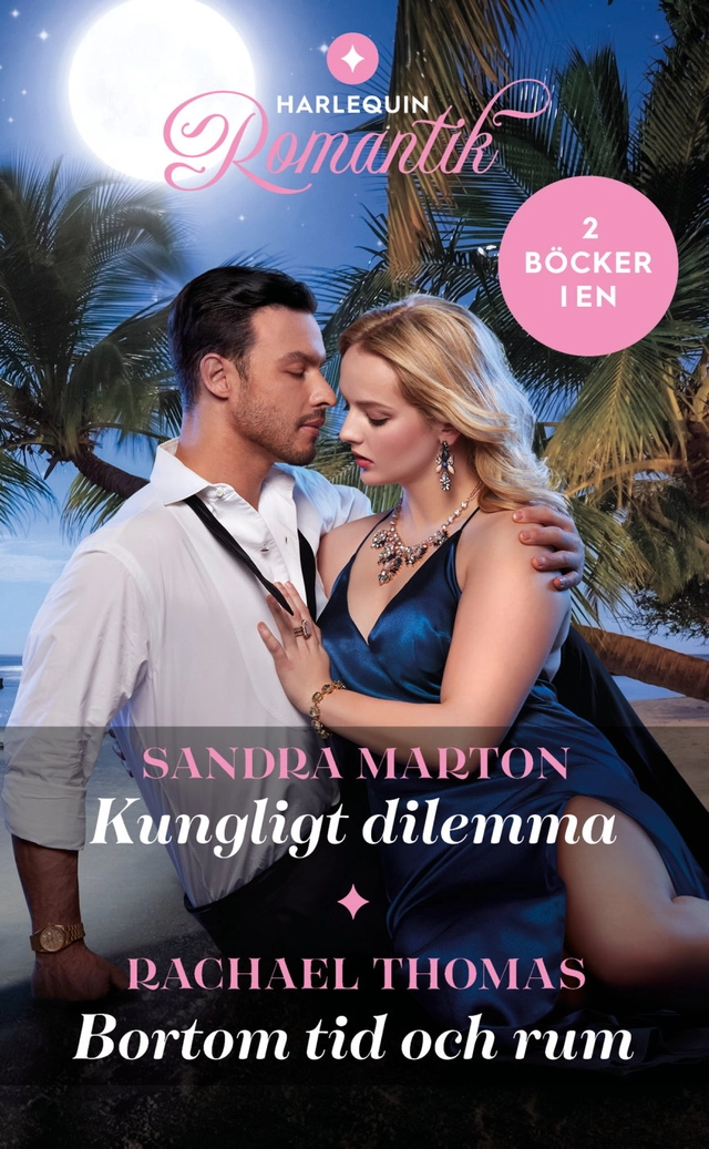 Kungligt dilemma ; Bortom tid och rum; Sandra Marton, Rachael Thomas; 2023