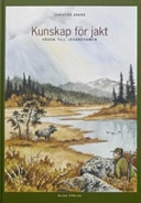 Kunskap för jakt; Christer André; 2005