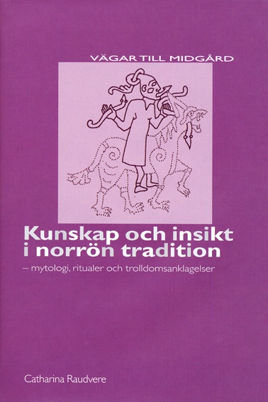 Kunskap och insikt i norrön tradition; Catharina Raudvere; 2003