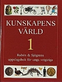 Kunskapens värld : Rabén & Sjögrens uppslagsbok för unga vetgiriga; Ewa Malmborg, Ingemar Albertsson, Krister Brood; 1993