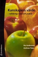 Kunskapers värde : validering i teori och praktik; Per Andersson, Andreas Fejes; 2005