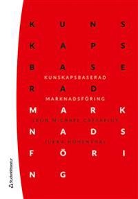 Kunskapsbaserad marknadsföring; Leon Caesarius, Jukka Hohenthal; 2016