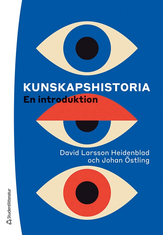 Kunskapshistoria : en introduktion; David Larsson Heidenblad, Johan Östling; 2024