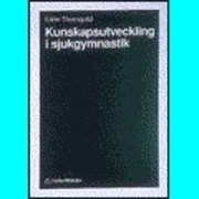 Kunskapsutveckling i sjukgymnastik; Eline Thornqvist; 1990