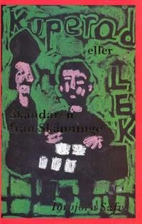 Kuperad lek eller Skändaren från Skänninge : en roman; Torbjörn Säfve; 1990