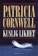Kuslig likhet : Ett fall för Kay Scarpetta; Patricia Cornwell; 1999