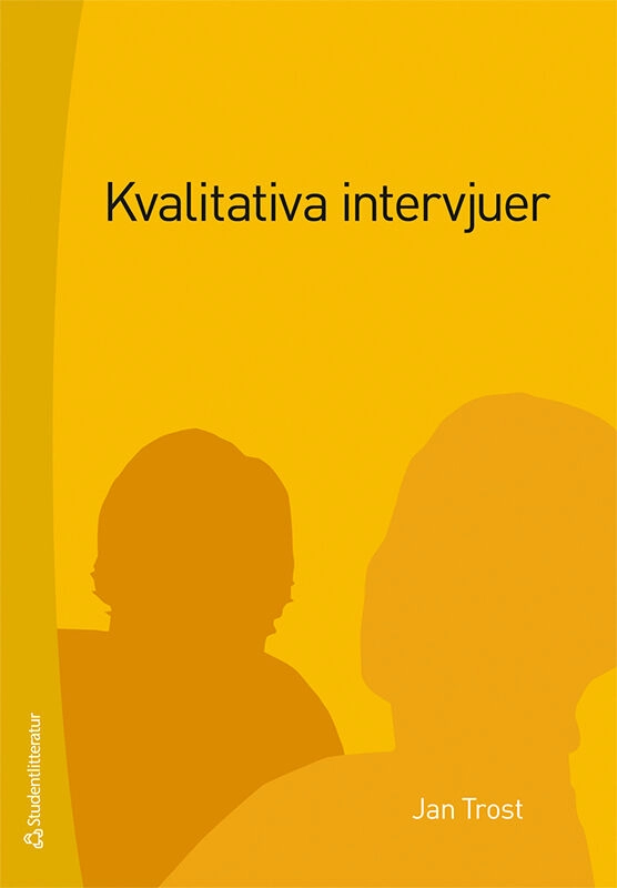 Kvalitativa intervjuer; Jan Trost; 2010