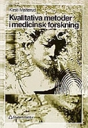 Kvalitativa metoder i medicinsk forskning; Kirsti Malterud; 1998