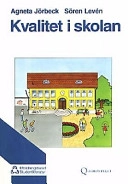 Kvalitet i skolan : ett sätt att tänka, ett sätt att handla; Agneta Jörbeck; 2001