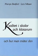 Kvalitet i skolor och klassrum : och hur man mäter den; Mervyn Benford; 1999